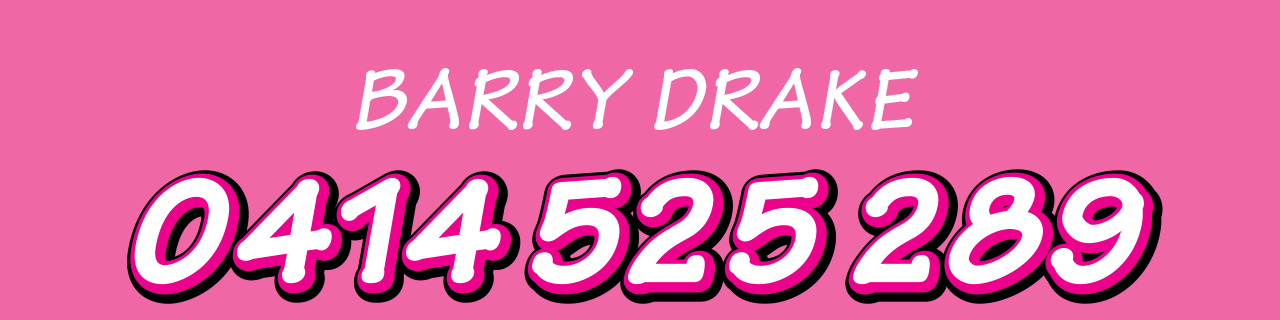 Call Barry Drake on 0414 525 289